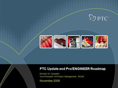 PTC Update and Pro/ENGINEER Roadmap