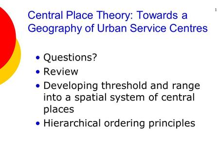 Central Place Theory: Towards a Geography of Urban Service Centres