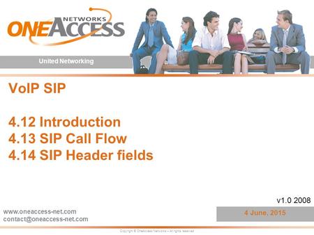 VoIP SIP 4.12 Introduction 4.13 SIP Call Flow 4.14 SIP Header fields
