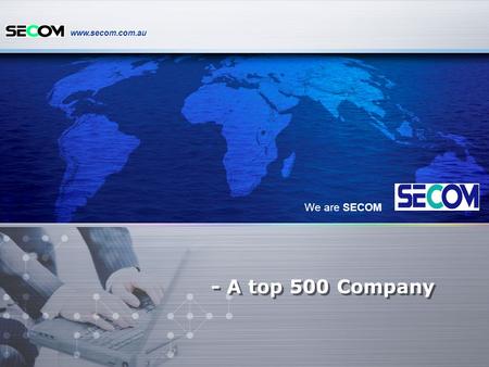 Www.secom.com.au - A top 500 Company We are SECOM.