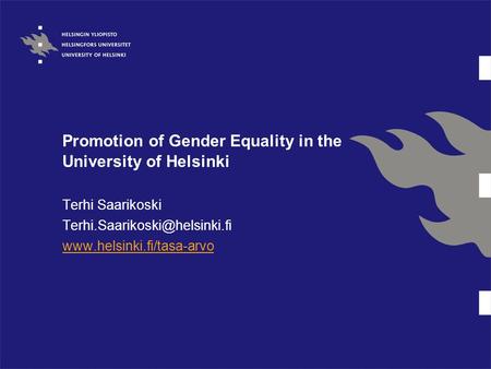 Promotion of Gender Equality in the University of Helsinki Terhi Saarikoski