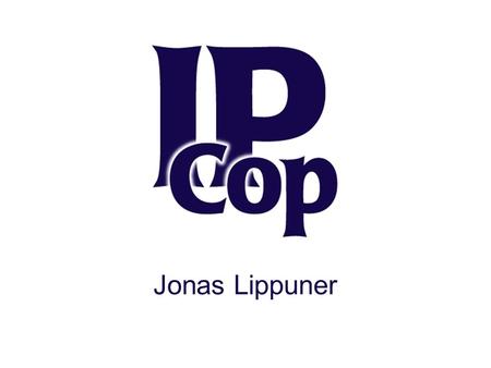 Jonas Lippuner. Overview IPCop  Introduction  Network Structure  Services  Addons Installing IPCop on a SD card  Hardware  Installation.
