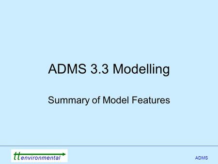 ADMS ADMS 3.3 Modelling Summary of Model Features.