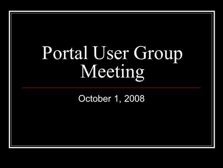 Portal User Group Meeting October 1, 2008. Agenda Video Production Presentation External Video Hosting Overview WebTrends Update Migration Status Update.