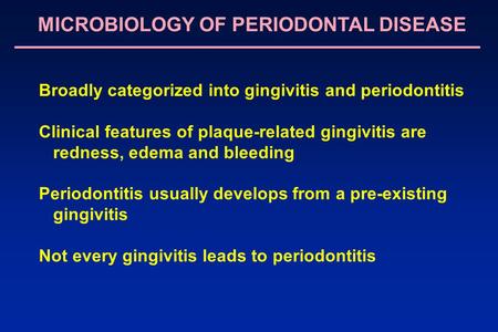 MICROBIOLOGY OF PERIODONTAL DISEASE
