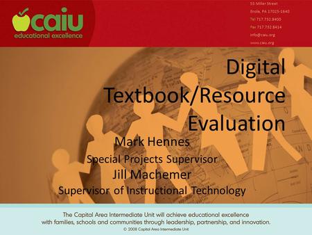 Digital Textbook/Resource Evaluation 55 Miller Street Enola, PA 17025-1640 Tel 717.732.8400 Fax 717.732.8414  Mark Hennes Special.
