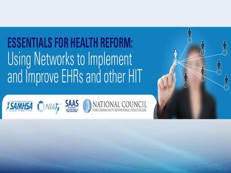 Behavioral Health providers are being challenged to adopt health information technology with very limited resources. There is a need to prepare for increased.
