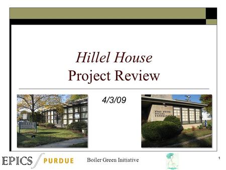 1 Hillel House Project Review 4/3/09 Boiler Green Initiative.