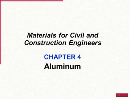 Materials for Civil and Construction Engineers CHAPTER 4Aluminum.