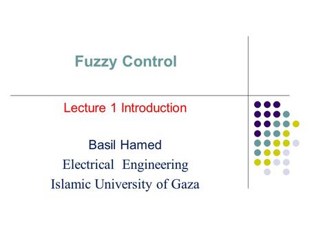 Fuzzy Control Electrical Engineering Islamic University of Gaza