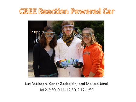 Kat Robinson, Conor Zoebelein, and Melissa Jenck M 2-2:50, R 11-12:50, F 12-1:50.