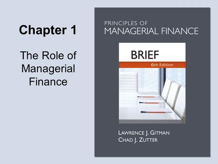 Objectives Define finance and the managerial finance function.