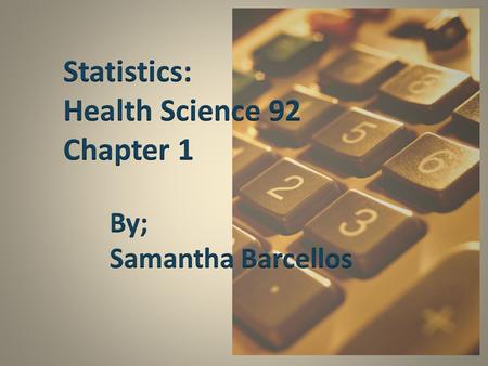 Statistics is the science of collecting, describing, and interpreting data.