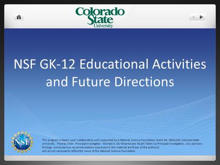 NSF GK-12 Educational Activities and Future Directions This program is based upon collaborative work supported by a National Science Foundation Grant No.