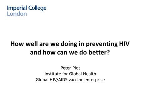How well are we doing in preventing HIV and how can we do better?