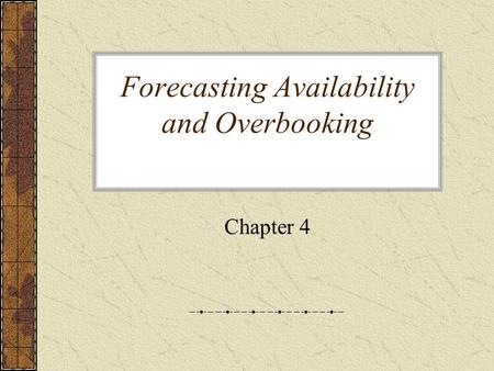 Forecasting Availability and Overbooking