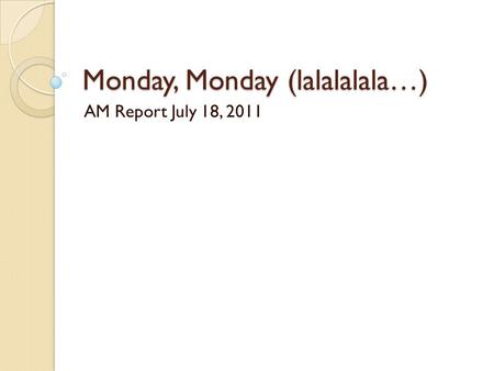 Monday, Monday (lalalalala…)