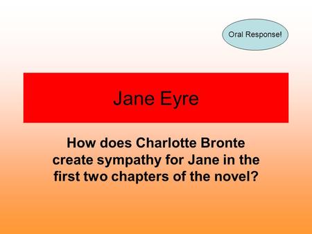 Oral Response! Jane Eyre