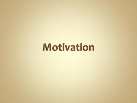 What motivates behavior? What is hunger? How are needs prioritized?