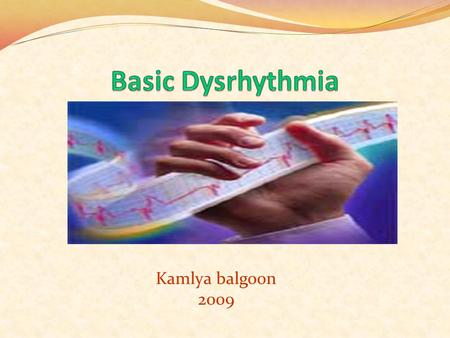 Basic Dysrhythmia Kamlya balgoon 2009.