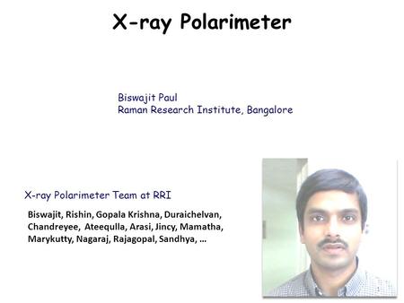 X-ray Polarimeter Biswajit Paul Raman Research Institute, Bangalore