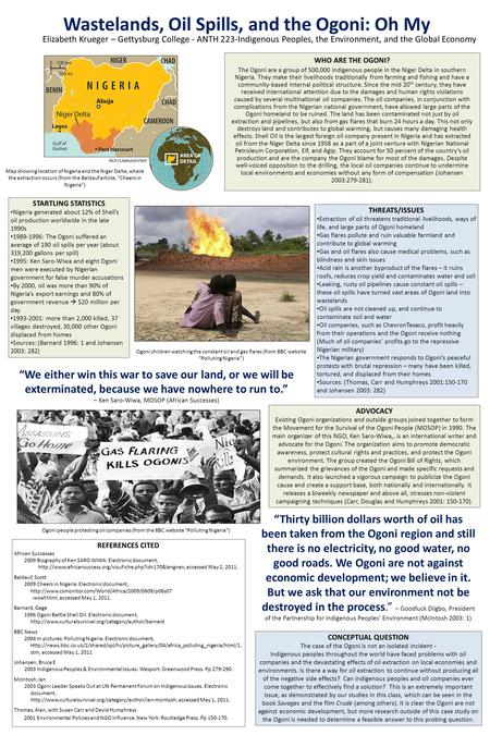 Wastelands, Oil Spills, and the Ogoni: Oh My Elizabeth Krueger – Gettysburg College - ANTH 223-Indigenous Peoples, the Environment, and the Global Economy.