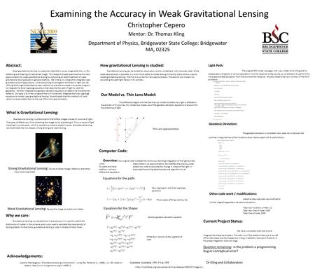 Examining the Accuracy in Weak Gravitational Lensing Department of Physics, Bridgewater State College: Bridgewater MA, 02325 Christopher Cepero Mentor: