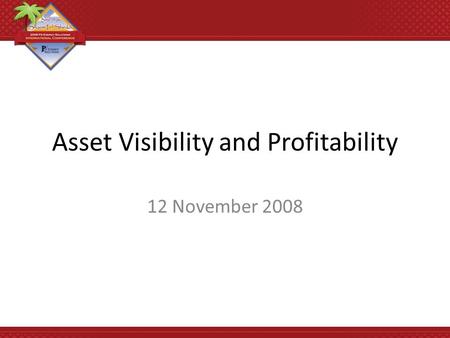 Asset Visibility and Profitability 12 November 2008.