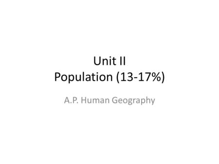 Unit II Population (13-17%)