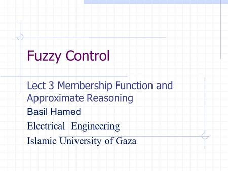 Fuzzy Control Lect 3 Membership Function and Approximate Reasoning
