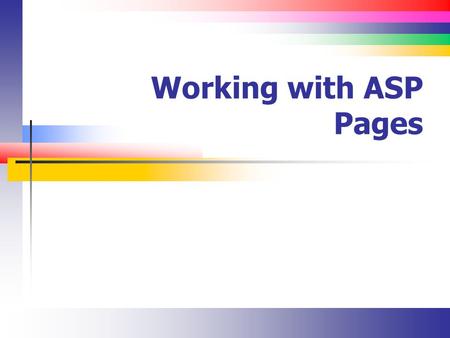 Working with ASP Pages. Slide 2 The Tag (1) Remember that most ASP.NET pages contain a single tag with the runat attribute set It’s possible to have multiple.