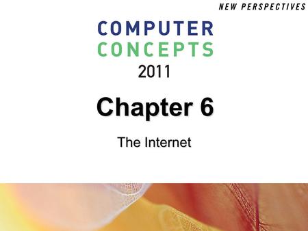 Chapter 6 The Internet. 6 Chapter 6: The Internet2 Chapter Contents  Section A: Internet Technology  Section B: Fixed Internet Access  Section C: Portable.