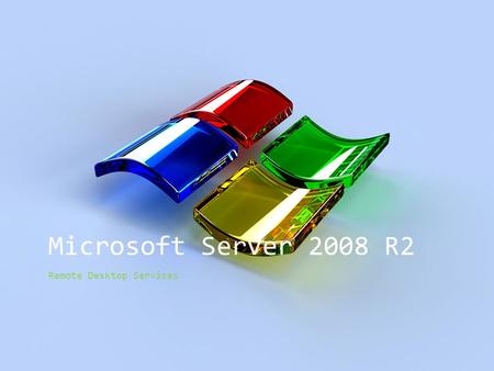 Microsoft Server 2008 R2 Remote Desktop Services.