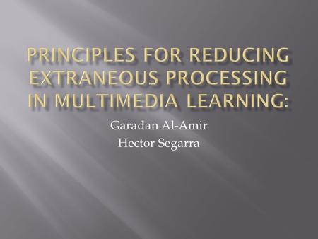 Garadan Al-Amir Hector Segarra.  Is to create instructional messages that are sensitive to the caracteristics of the human information- processing system,