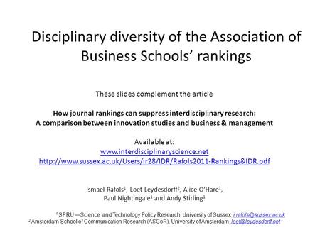 Disciplinary diversity of the Association of Business Schools’ rankings These slides complement the article How journal rankings can suppress interdisciplinary.