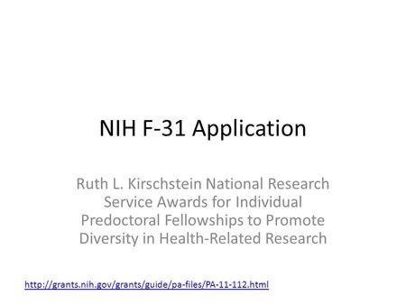 NIH F-31 Application Ruth L. Kirschstein National Research Service Awards for Individual Predoctoral Fellowships to Promote Diversity in Health-Related.