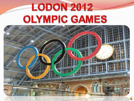 What’s so great about the London 2012 Olympic Games?