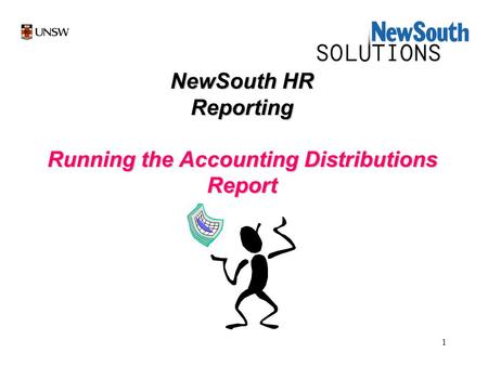 1 NewSouth HR Reporting Running the Accounting Distributions Report.