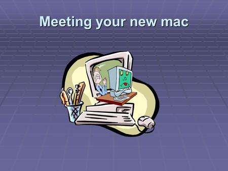 Meeting your new mac. Topics  Why mac?  Desktop  Web browsing  Mac mail  Burning CDs  Getting help.