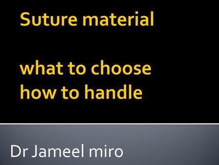 Suture material what to choose how to handle