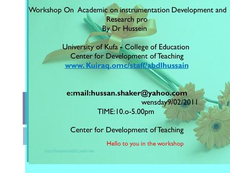 Workshop On Academic on instrumentation Development and Research pro By Dr Hussein College of Education - University of Kufa Center for Development of.