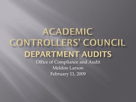  Board of Trustees has asked for more focus on financial controls  CES Audit Committee has requested more departmental audits  Likely that one or.