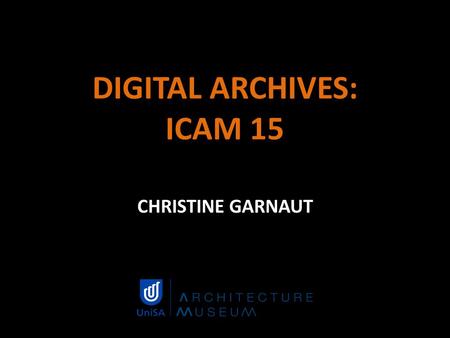 CHRISTINE GARNAUT DIGITAL ARCHIVES: ICAM 15. PParis ICAM International Confederation of Architectural Museums  *Preserve the architectural.