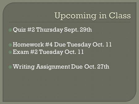 Upcoming in Class Quiz #2 Thursday Sept. 29th