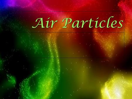  Does indoor air have more particle pollution than outdoor air?  I am investigating this question because of the strong influence of air pollution in.