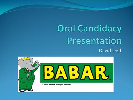 David Doll 1. Outline Thesis topic: b →sγ Motivation Previous Analysis Babar overview Subdetector introduction and impact on thesis Previous work: Introduction.