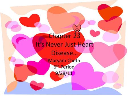 Chapter 23 It’s Never Just Heart Disease…
