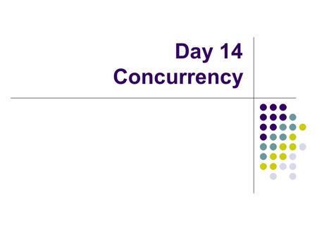 Day 14 Concurrency. Software approaches Programs must be written such that they ensure mutual exclusion. Petersons and Dekkers (Appendix B)