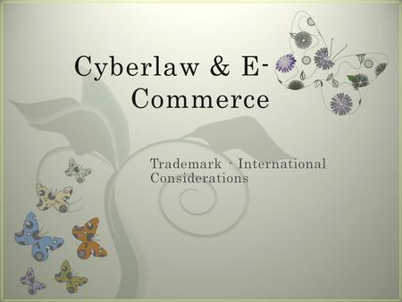 7 Cyberlaw & E- Commerce. 7 Making a Mark (WIPO Resources)