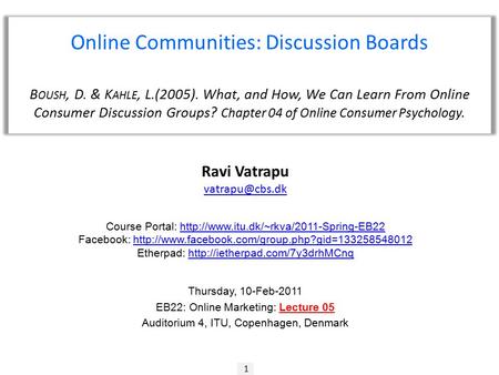 1 Ravi Vatrapu Course Portal:  Facebook: